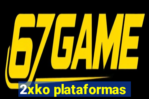 2xko plataformas